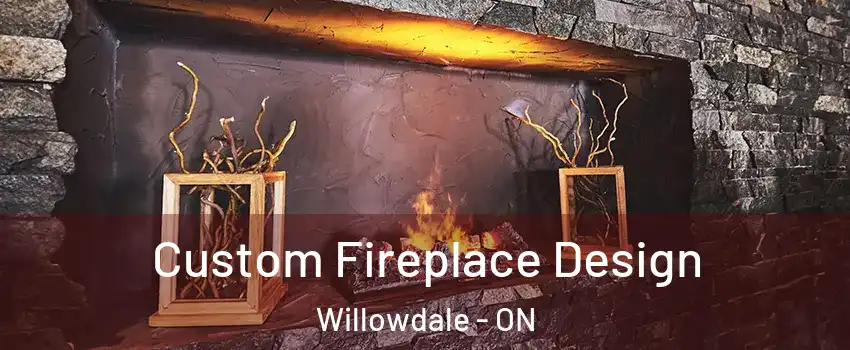 Custom Fireplace Design Willowdale - ON