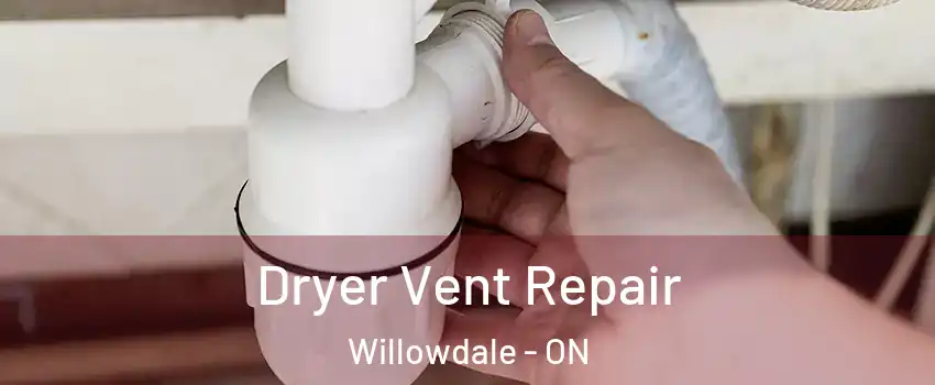  Dryer Vent Repair Willowdale - ON