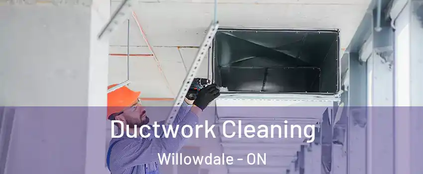  Ductwork Cleaning Willowdale - ON