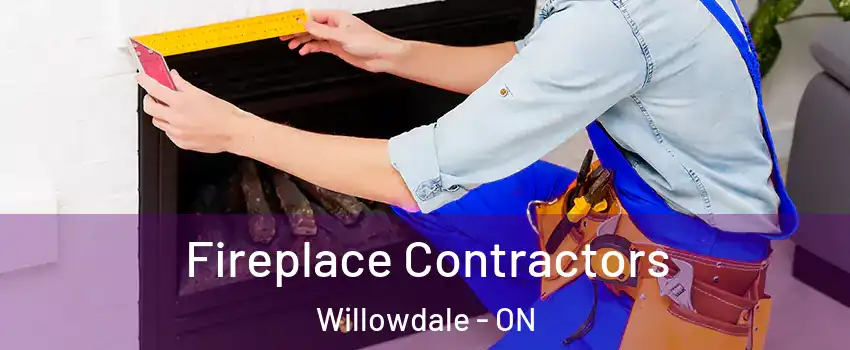  Fireplace Contractors Willowdale - ON