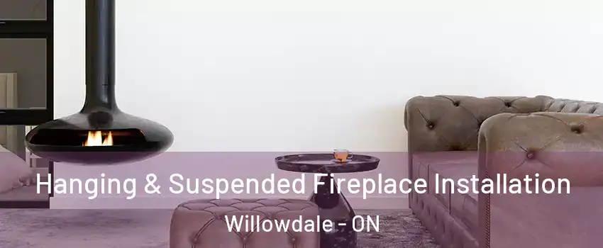  Hanging & Suspended Fireplace Installation Willowdale - ON