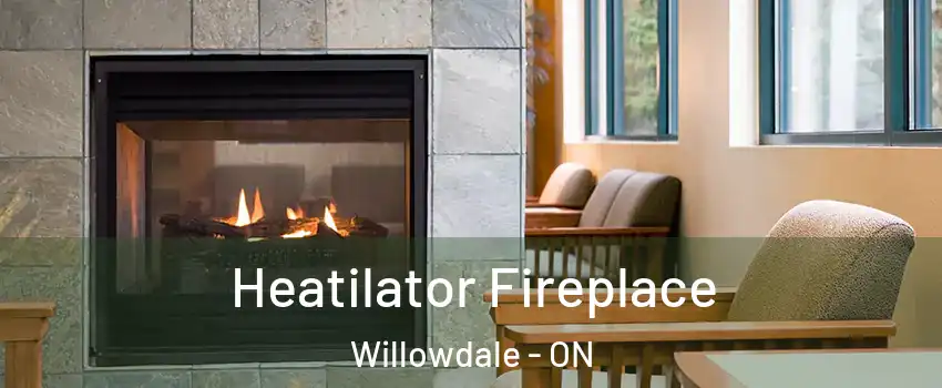  Heatilator Fireplace Willowdale - ON