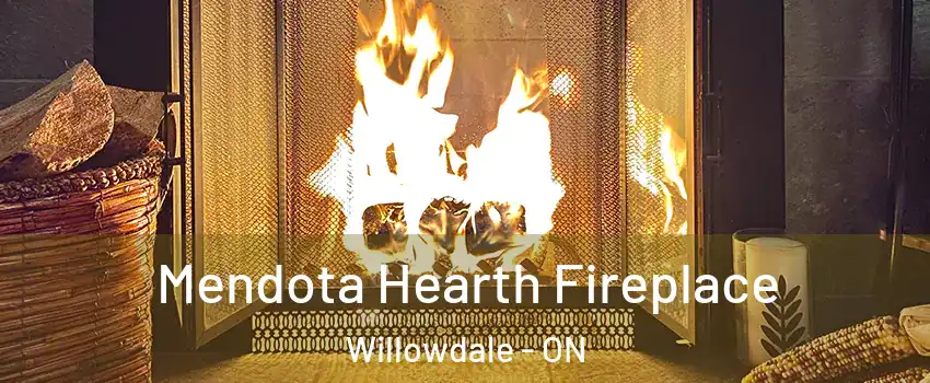  Mendota Hearth Fireplace Willowdale - ON