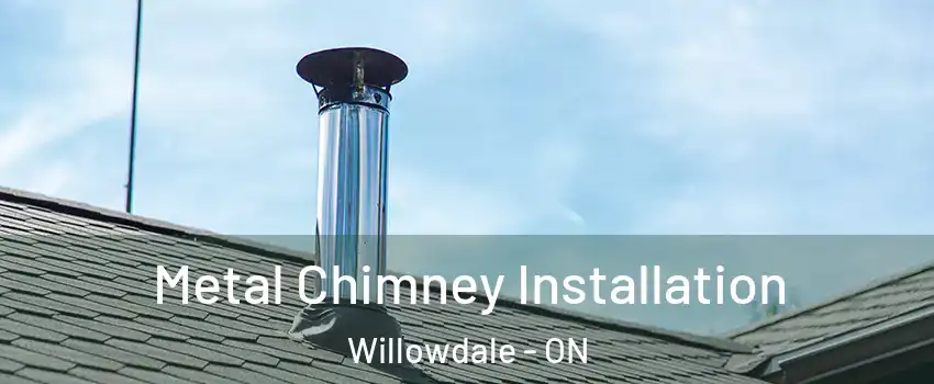  Metal Chimney Installation Willowdale - ON