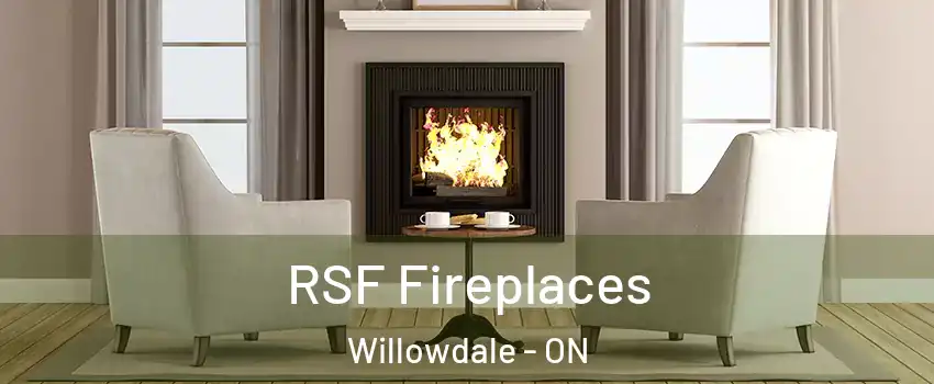  RSF Fireplaces Willowdale - ON
