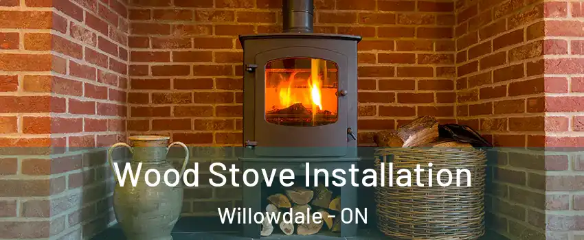  Wood Stove Installation Willowdale - ON
